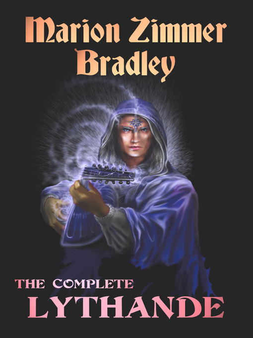 Title details for The Complete Lythande by Marion Zimmer Bradley - Available